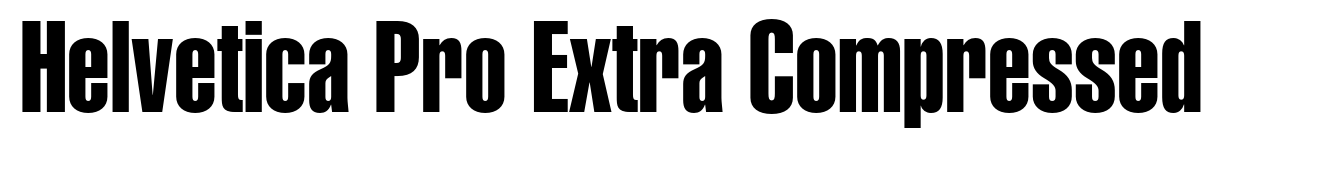 Helvetica Pro Extra Compressed